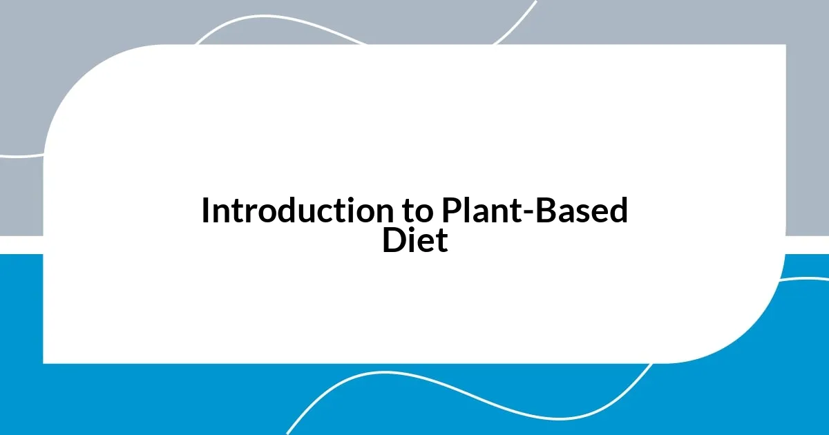 Introduction to Plant-Based Diet