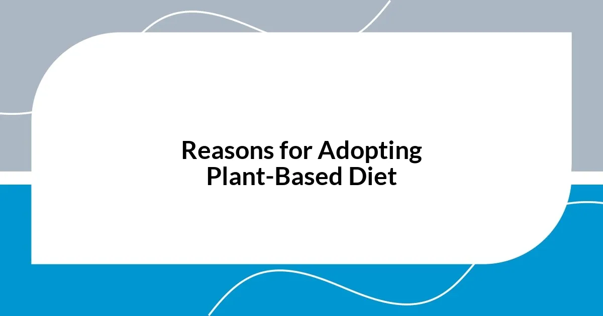 Reasons for Adopting Plant-Based Diet