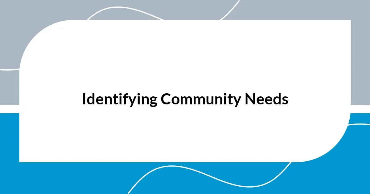 Identifying Community Needs