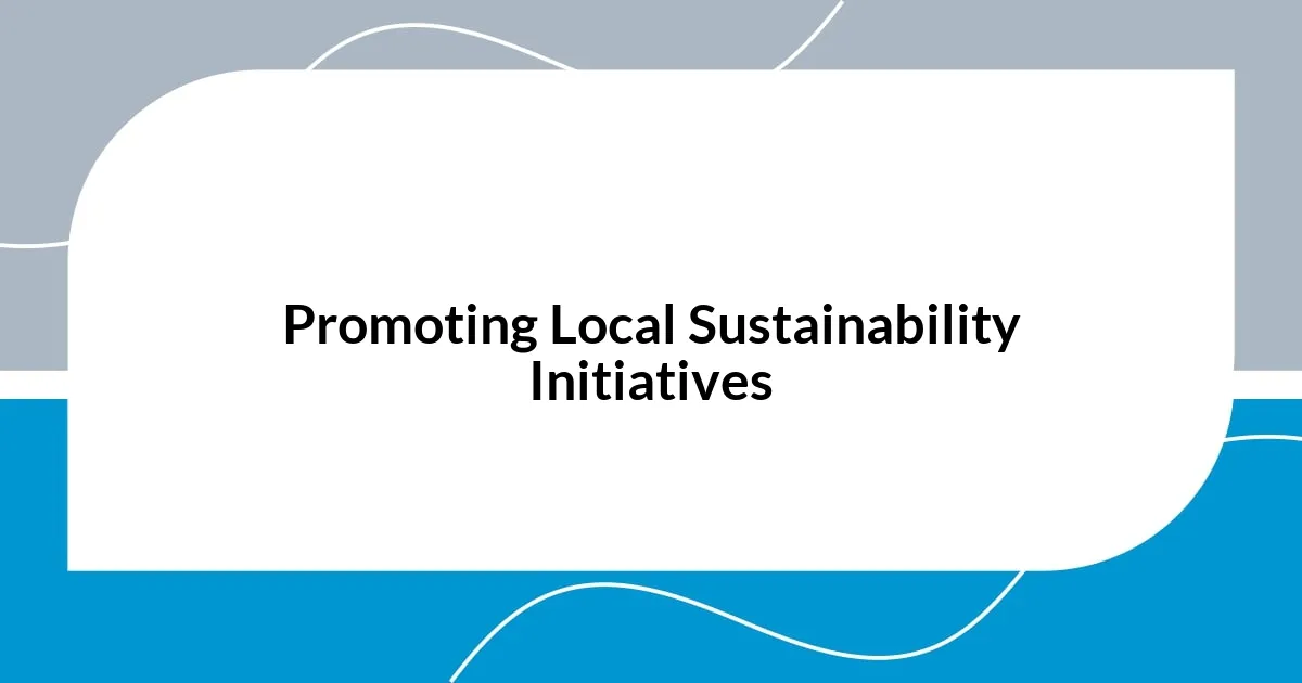 Promoting Local Sustainability Initiatives