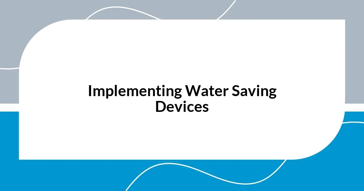 Implementing Water Saving Devices