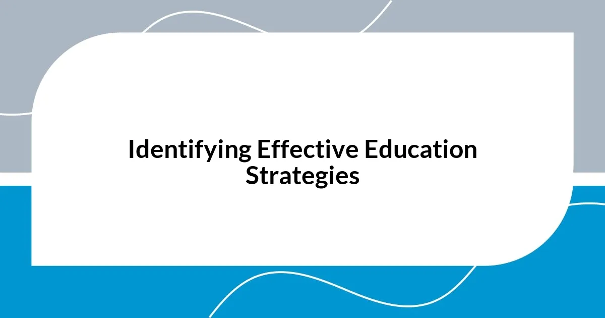 Identifying Effective Education Strategies