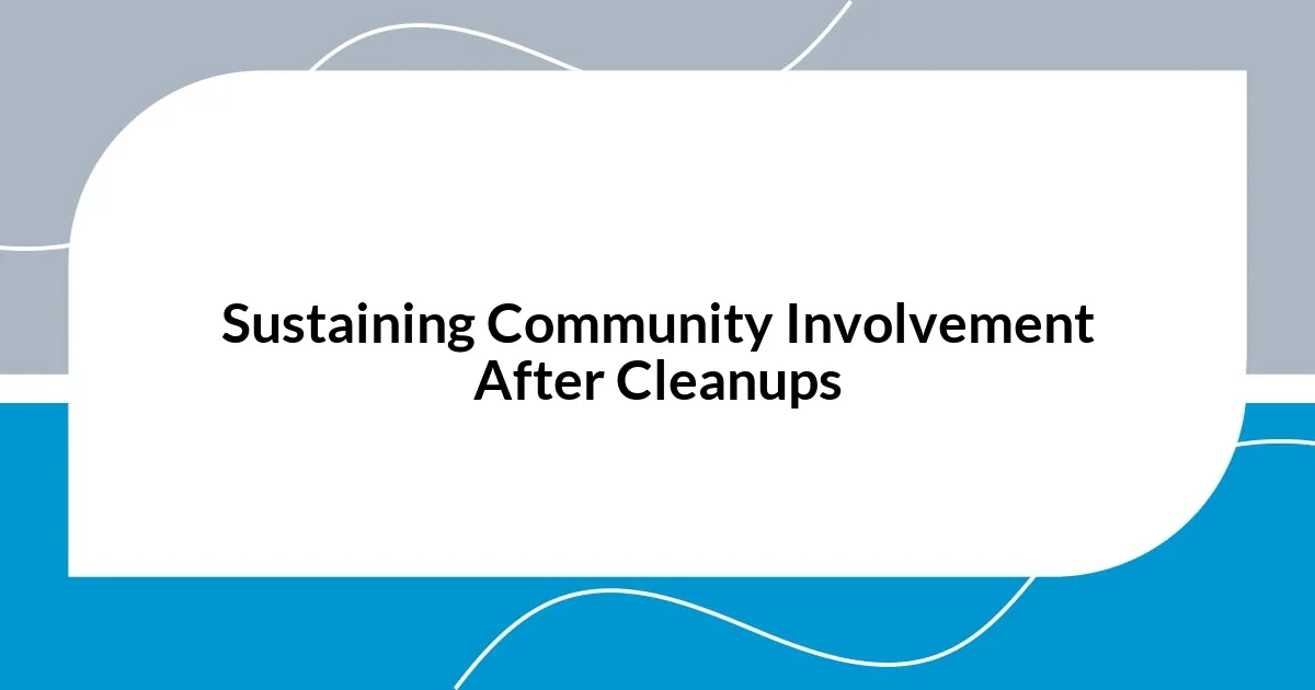 Sustaining Community Involvement After Cleanups