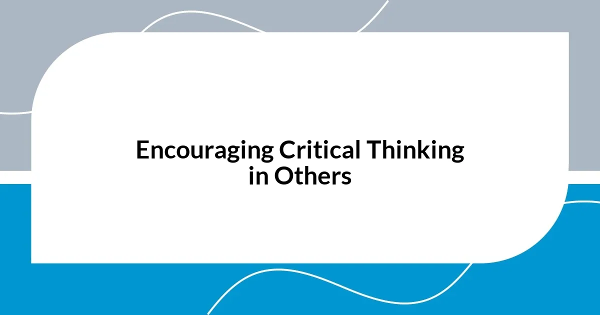 Encouraging Critical Thinking in Others