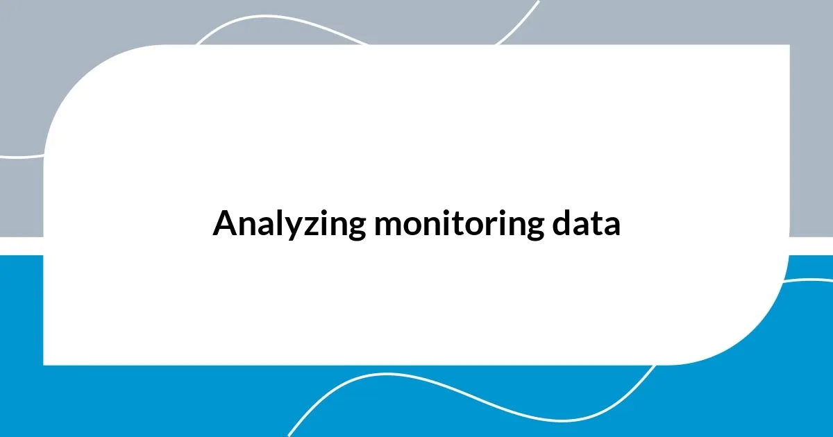 Analyzing monitoring data