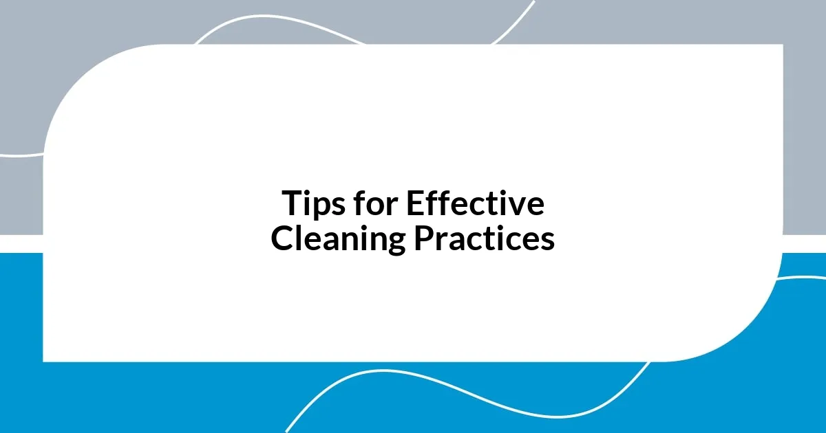 Tips for Effective Cleaning Practices