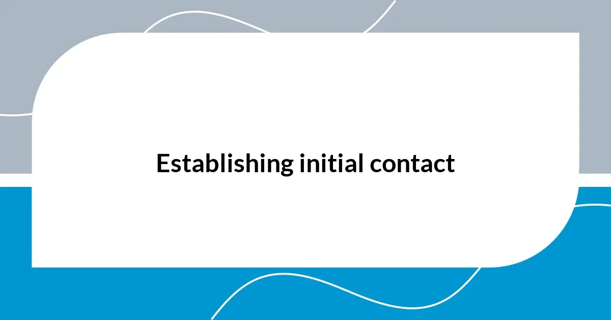 Establishing initial contact