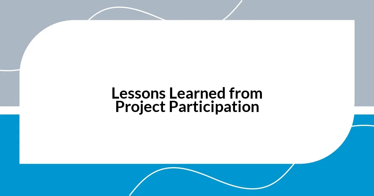 Lessons Learned from Project Participation