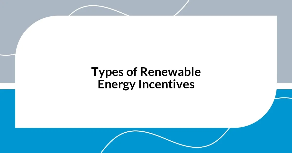 Types of Renewable Energy Incentives