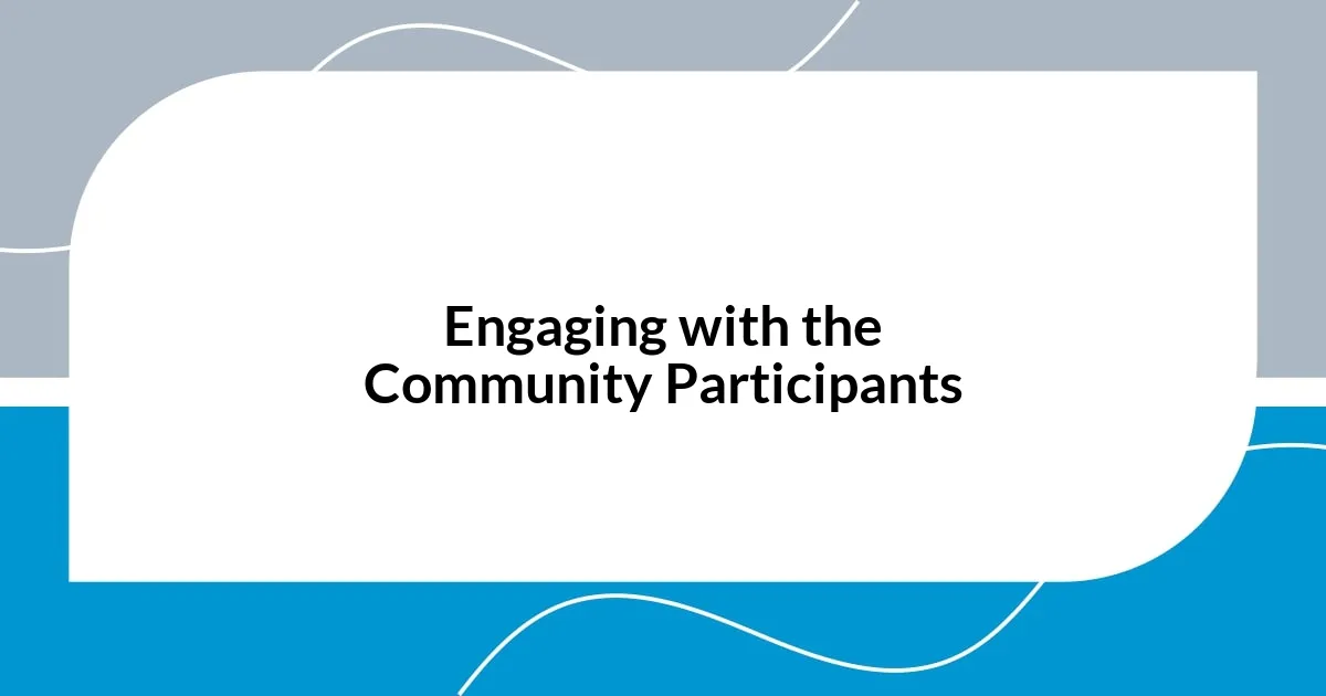 Engaging with the Community Participants