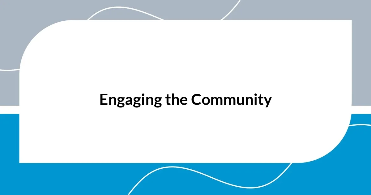 Engaging the Community